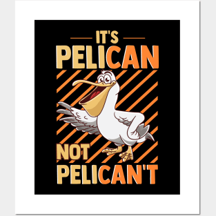 Funny It's Pelican Not Pelican't Sarcastic Fun Pun Posters and Art